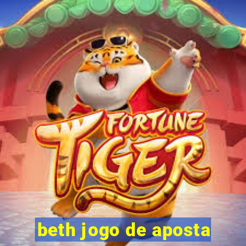 beth jogo de aposta